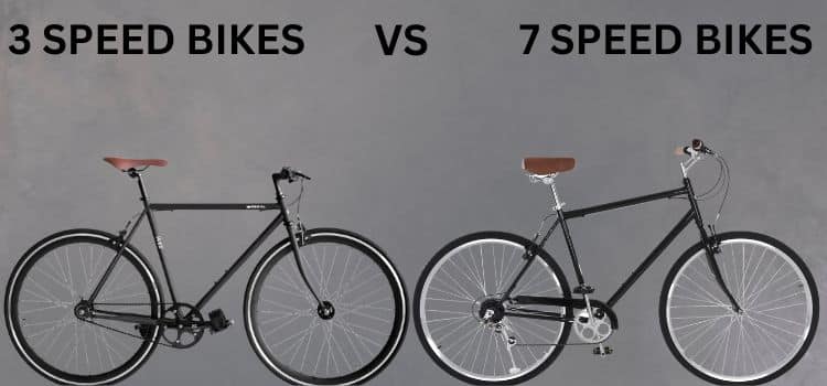 3 Speed vs 7 Speed Bike